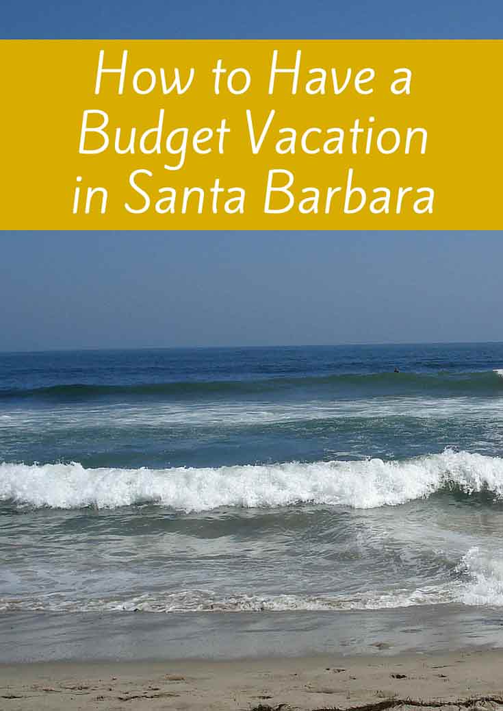 Here's how to vacation in high-end Santa Barbara, California, on a budget.