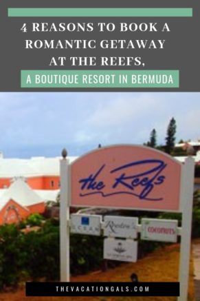 I spent a lovely three nights at The Reefs Hotel & Club in Bermuda with one of my very best girlfriends last month. While we had an incredible time lounging on the beach, eating delicious food at the on-site restaurants and relaxing at the spa, I couldn't help but think that this boutique property would make an incredible romantic getaway in Bermuda.