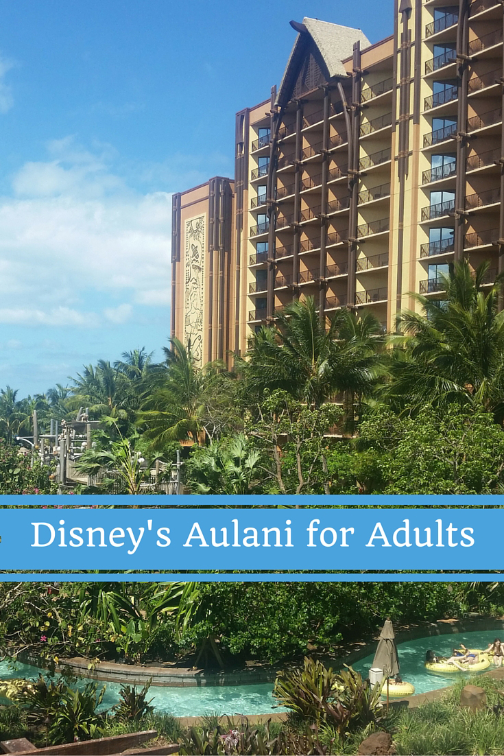 Hawaii's Aulani, a Disney resort, isn't just for kids! This Oahu property has fab options for grown-ups, including a stellar spa and fun happy-hour drinks!